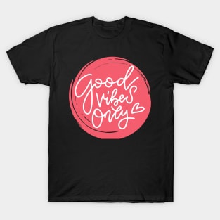 Good Vibes Only Inspirational Design Positive Mindset T-Shirt